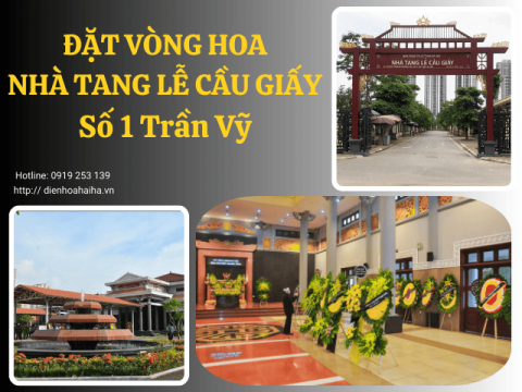 Đặt vòng hoa nhà tang lễ Cầu Giấy Trần Vỹ | 0919253139